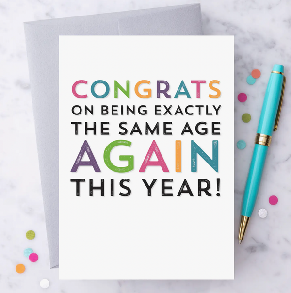 Congrats On Being the Same Age Greeting Card