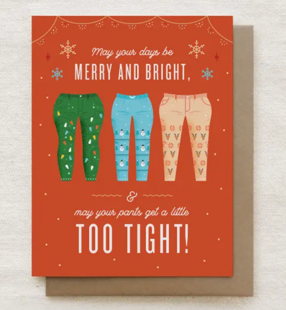 May Your Pants Get a Little Too Tight!- Holiday Card