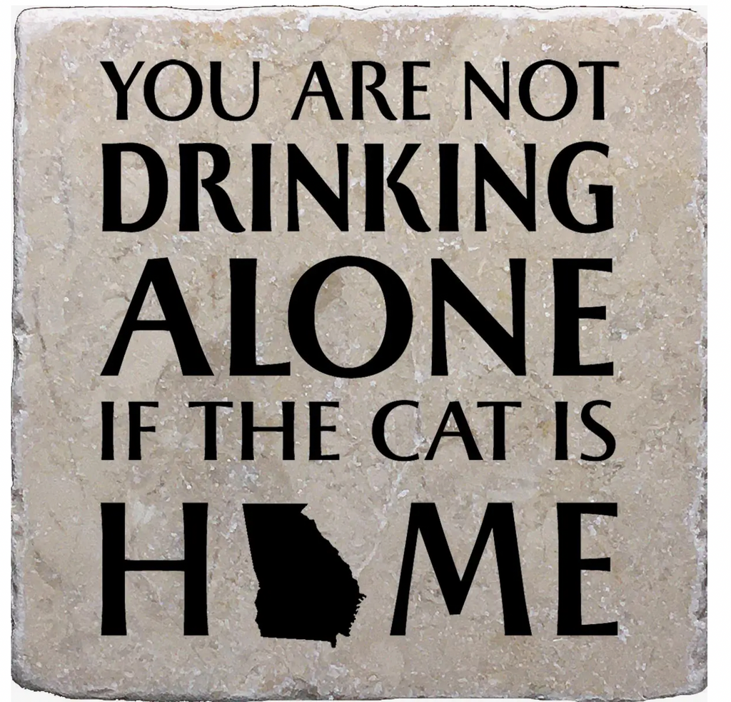 Georgia Not Drinking Alone if the Cat is Home Coaster